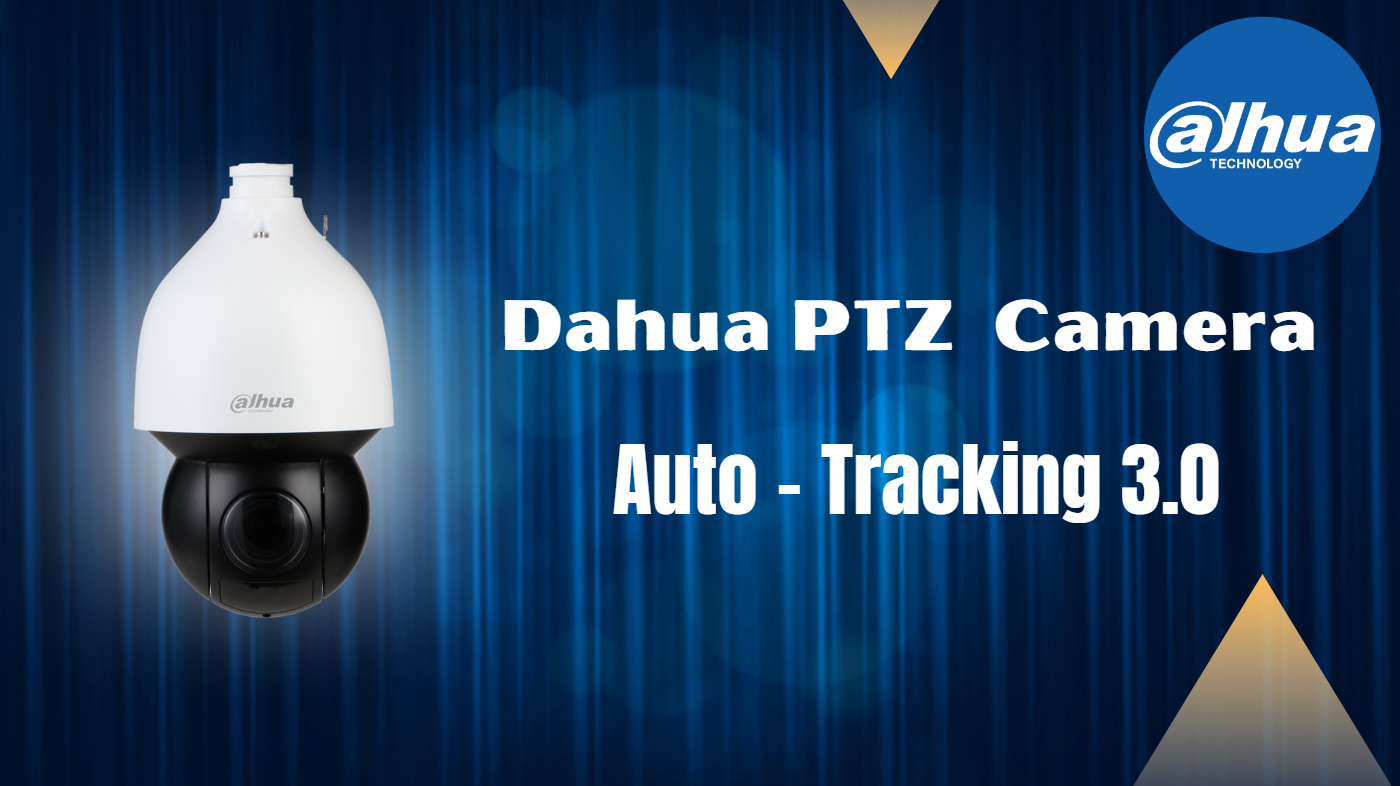 Dahua PTZ camera with Auto-tracking 3.0 Technology