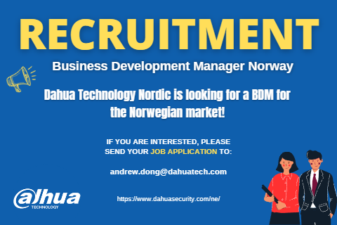 Dahua Nordic is looking for a BDM for the Norwegian market