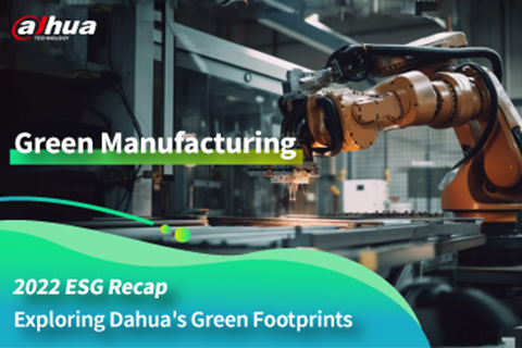 Dahuas Green Manufacturing fördert Energieeinsparung und Emissionsreduzierung