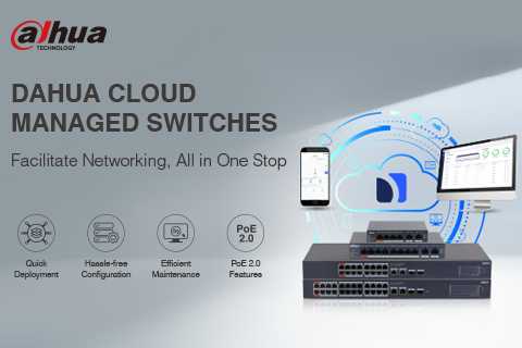Dahua lance des commutateurs géré par Cloud pour faciliter la mise en réseaux