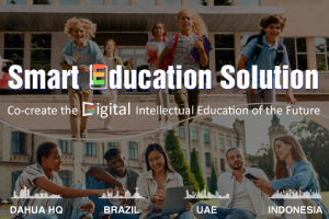 Co-Creating Intelligent Education: Dahua Unveils Comprehensive Education Solutions and Products