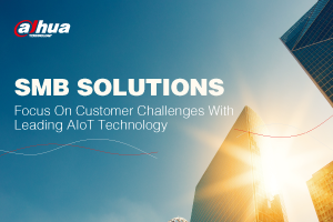 Dahua Technology Releases Range of Intelligent Solutions to Enhance Security, Management and Communications in SMBs Dahua Technology Releases Range of Intelligent Solutions to Enhance Security, Management and Communications in SMBs